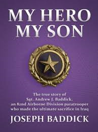 My Hero, My Son The true story of Sgt Andrew J. Baddick Book