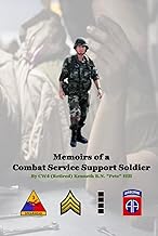 Memoirs of a Combat Service Support Soldier